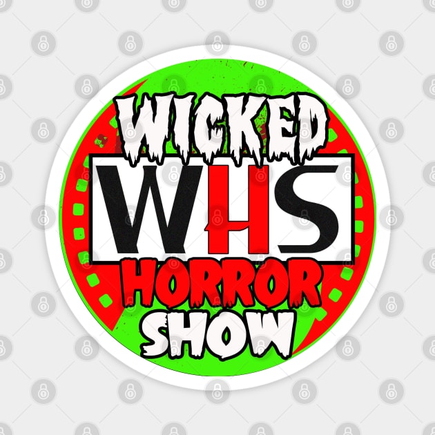 Wicked Horror Show round logo Magnet by aknuckle